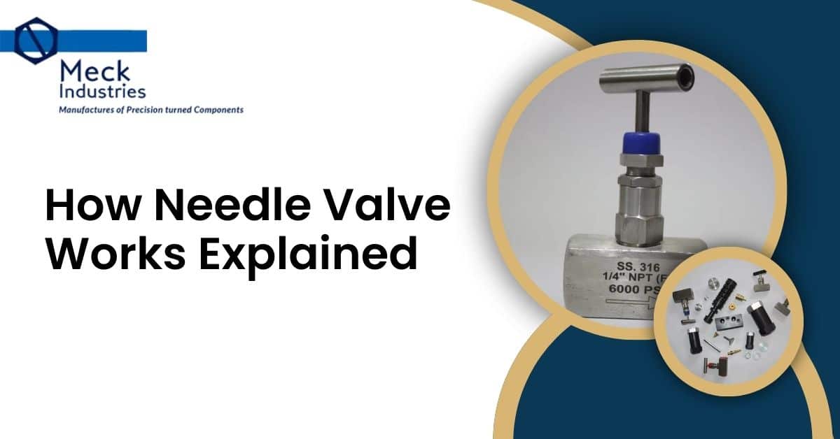 How Needle Valve Works Explained