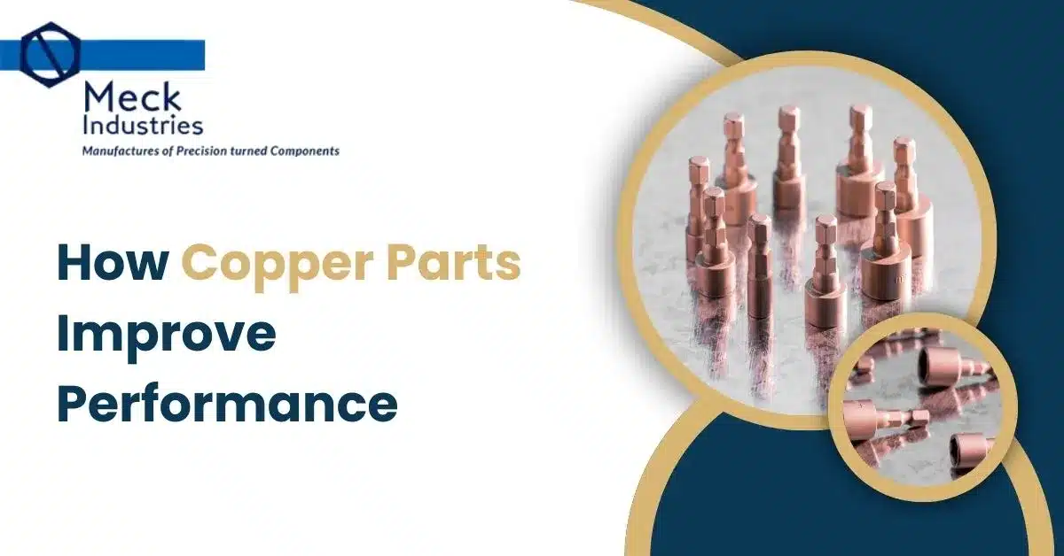 How Copper Parts Improve Performance?