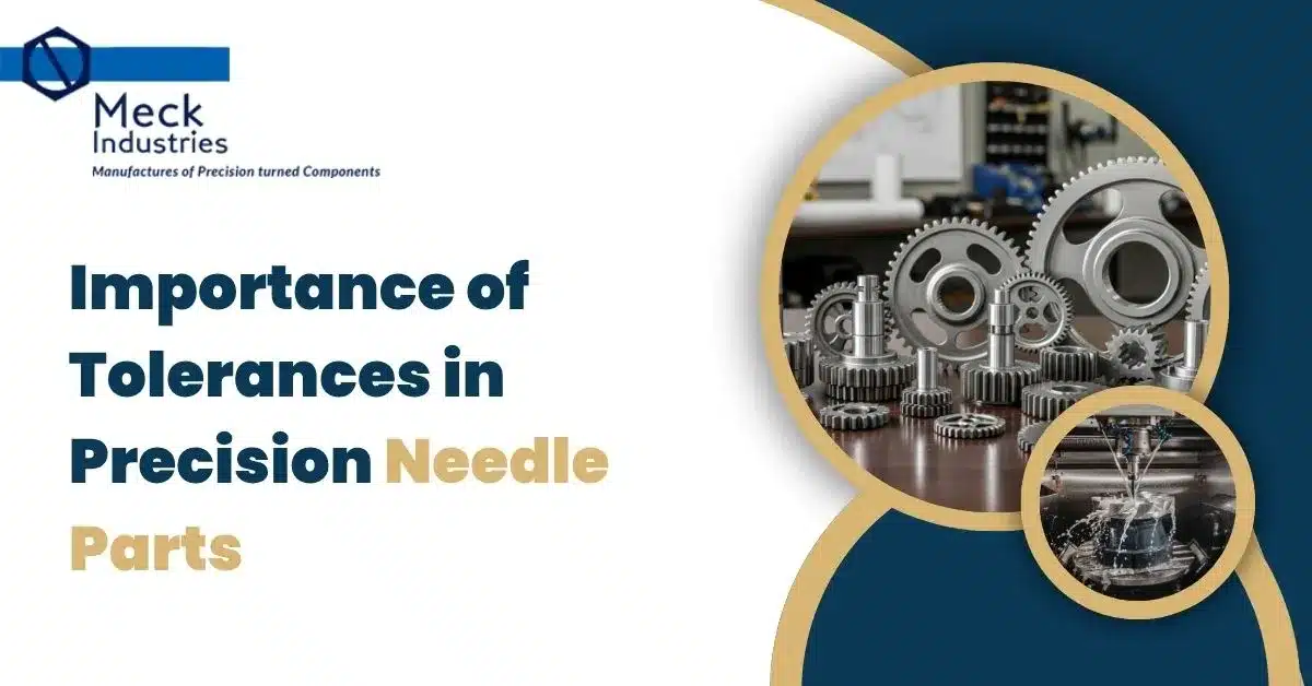 Importance Of Tolerances In Precision Needle Parts