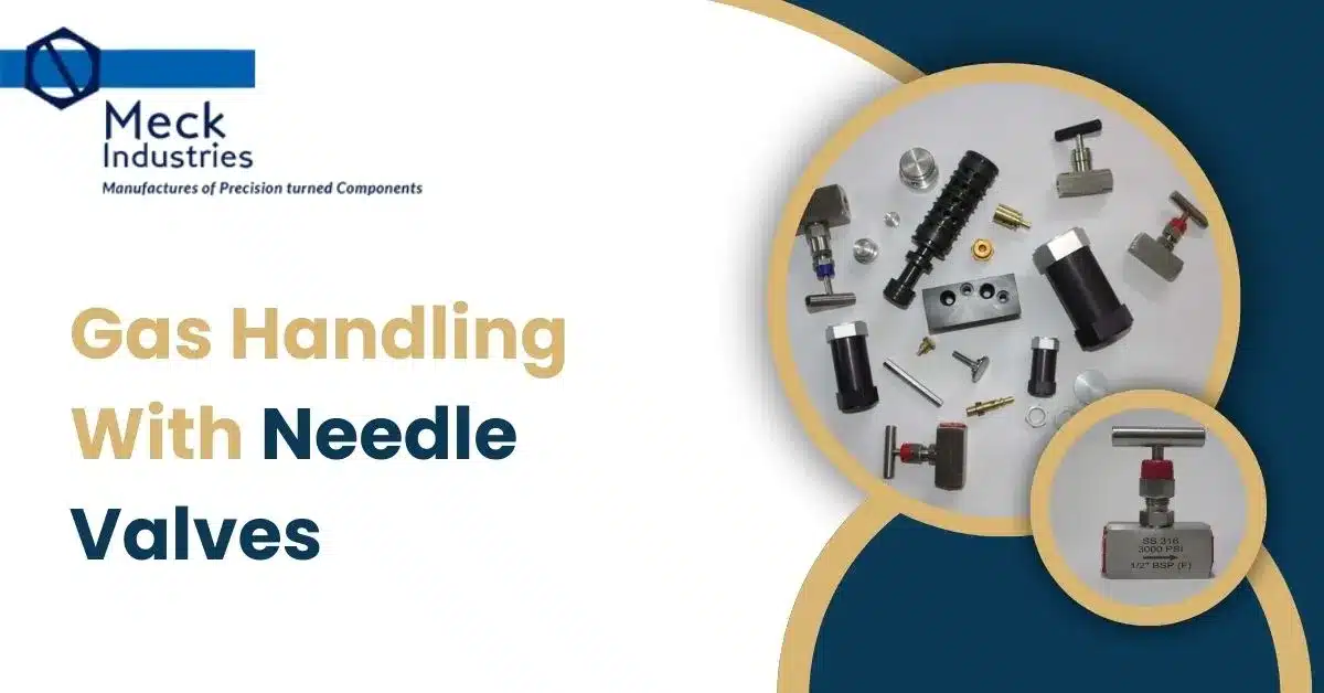 Gas Handling With Needle Valves