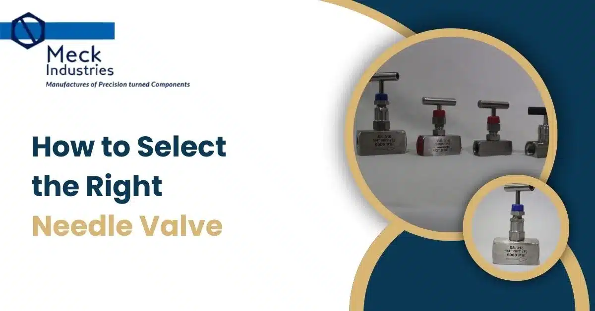 How To Select The Right Needle Valve