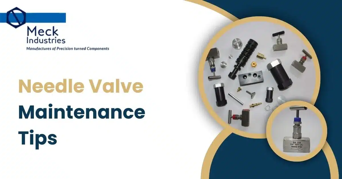 Needle Valve Maintenance Tips